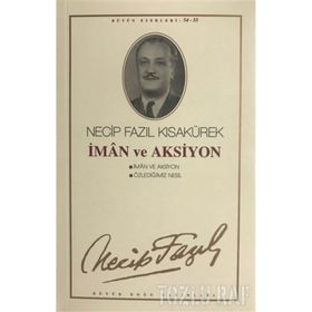 İman ve Aksiyon : 46 - Necip Fazıl Bütün Eserleri