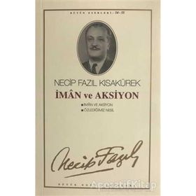 İman ve Aksiyon : 46 - Necip Fazıl Bütün Eserleri