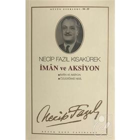 İman ve Aksiyon : 46 - Necip Fazıl Bütün Eserleri