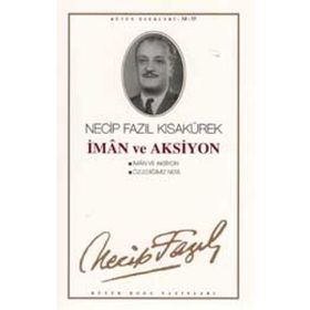 İman ve Aksiyon : 46 - Necip Fazıl Bütün Eserleri