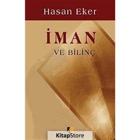 İman ve Bilinç - Hasan Eker