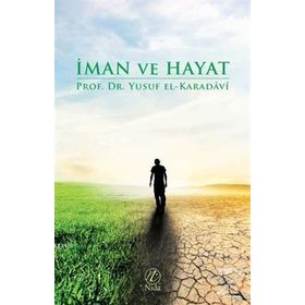 İMAN VE HAYAT - YUSUF EL-KARADAVÎ