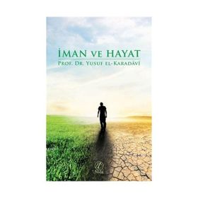 İMAN VE HAYAT - YUSUF EL-KARADAVÎ