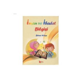 İman ve İbadet Bilgisi Birinci Kitap - İshak Doğan