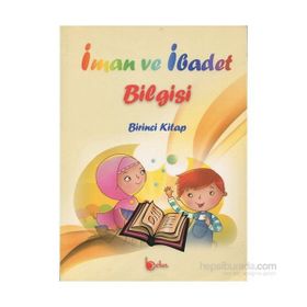 İman ve İbadet Bilgisi Birinci Kitap - İshak Doğan