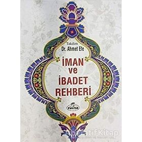 İman ve İbadet Rehberi - Ahmet Efe - Ravza Yayınları
