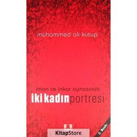 İman ve İnkar Aynasında İki Kadın - Muhammed Kutub