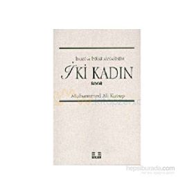 İman ve İnkar Aynasında İki Kadın - Muhammed Kutub