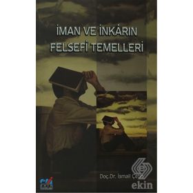 İMAN VE İNKARIN FELSEFI TEMELLERI - İSMAİL ÇETİN
