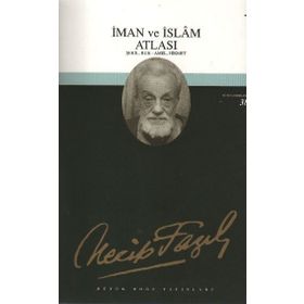 İMAN VE İSLAM ATLASI (KOD: 32) - NECIP FAZIL KISAKÜREK