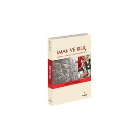 İMAN VE KILIÇ HIRISTIYAN - MÜSLÜMAN ÇATIŞMASININ KISA TARIHI - ALAN G. JAMIESON