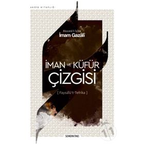 İman Ve Küfür Çizgisi - İmam Gazali