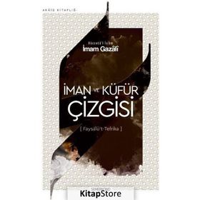İman Ve Küfür Çizgisi - İmam-ı Gazali