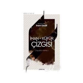 İman Ve Küfür Çizgisi - İmam-ı Gazali