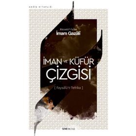 İman Ve Küfür Çizgisi - İmam-ı Gazali