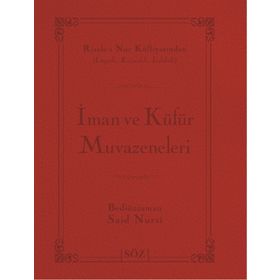İMAN VE KÜFÜR MUVAZENELERI - BEDİÜZZAMAN SAID NURSI
