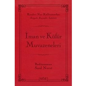 İMAN VE KÜFÜR MUVAZENELERI - BEDİÜZZAMAN SAID NURSI