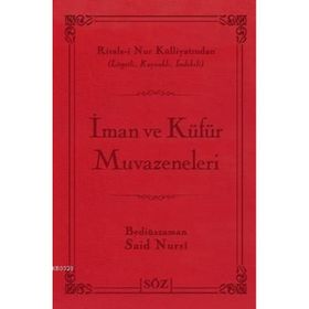 İMAN VE KÜFÜR MUVAZENELERI - BEDİÜZZAMAN SAID NURSI