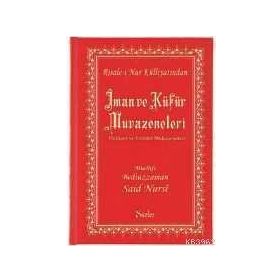 İMAN VE KÜFÜR MUVAZENELERI (BÜYÜK BOY) - BEDİÜZZAMAN SAID NURSI (ISBN:9789759090364)
