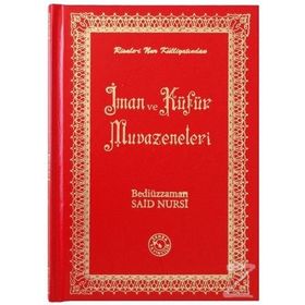 İMAN VE KÜFÜR MUVAZENELERI (BÜYÜK BOY) - BEDİÜZZAMAN SAID NURSI (ISBN:9789759090364)