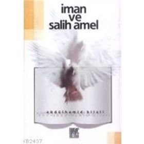 İMAN VE SALIH AMEL - ABDÜLHAMID BILALI