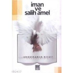 İMAN VE SALIH AMEL - ABDÜLHAMID BILALI