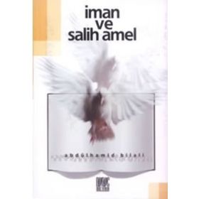 İMAN VE SALIH AMEL - ABDÜLHAMID BILALI