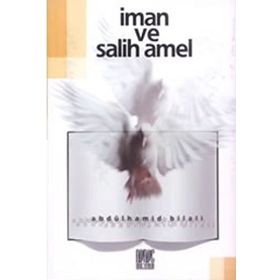 İMAN VE SALIH AMEL - ABDÜLHAMID BILALI