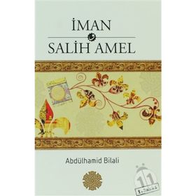 İMAN VE SALIH AMEL - ABDÜLHAMID BILALI