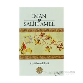 İMAN VE SALIH AMEL - ABDÜLHAMID BILALI