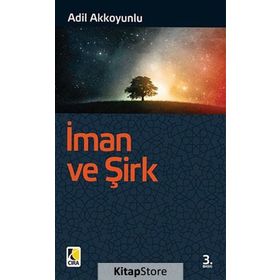 İman ve Şirk - Adil Akkoyunlu