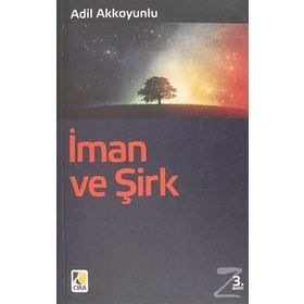 İman ve Şirk - Adil Akkoyunlu