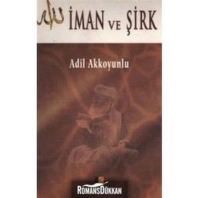 İman ve Şirk - Adil Akkoyunlu