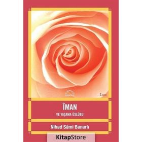 İMAN VE YAŞAMA ÜSLUBU - NIHAD SÂMI BANARLI