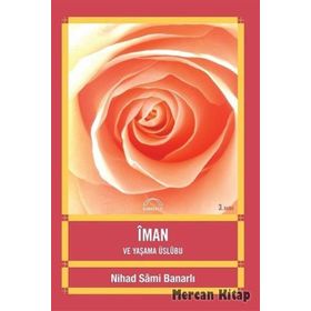 İMAN VE YAŞAMA ÜSLUBU - NIHAD SÂMI BANARLI