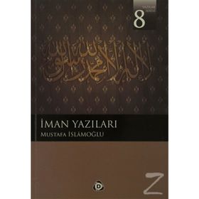 İMAN YAZILARI - MUSTAFA İSLAMOĞLU