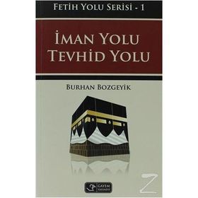 İman Yolu Tevhid Yolu - Burhan Bozgeyik