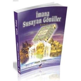 İMANA SUSAYAN GÖNÜLLER - NAŞIT TUTAR