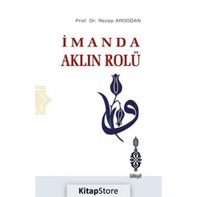 İmanda Aklın Rolü - Recep Ardoğan