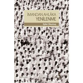 İmandan Ahlaka Yenilenme - Ejder Okumuş