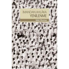 İmandan Ahlaka Yenilenme - Ejder Okumuş