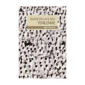 İmandan Ahlaka Yenilenme - Ejder Okumuş
