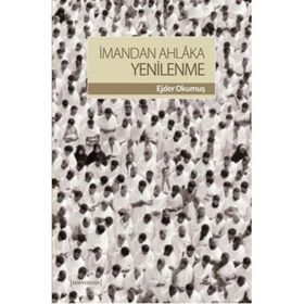 İmandan Ahlaka Yenilenme - Ejder Okumuş