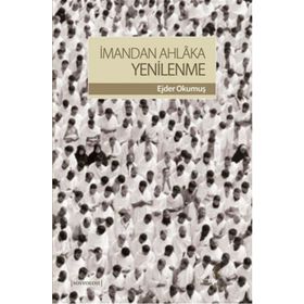 İmandan Ahlaka Yenilenme - Ejder Okumuş