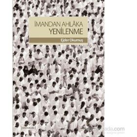 İmandan Ahlaka Yenilenme - Ejder Okumuş
