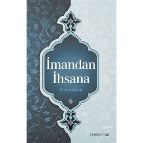 İmandan İhsana - Asım Köksal