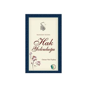 İmandan İhsâna Hak Yolculuğu - Osman Nuri Topbaş