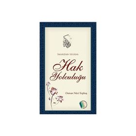 İmandan İhsâna Hak Yolculuğu - Osman Nuri Topbaş