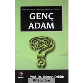 İmanı, Heyecanı, İdeali, Kimliği ve Hedefleriyle Genç Adam - osman ozturk sair