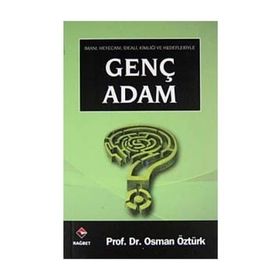 İmanı, Heyecanı, İdeali, Kimliği ve Hedefleriyle Genç Adam - osman ozturk sair